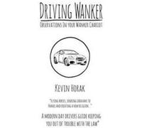 Driving Wanker Observations in Your Wanker Chariot by Kevin Horak Inconnu (Auteur)