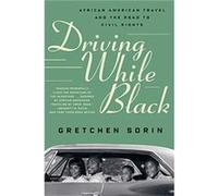 Driving While Black by Gretchen State University of New York Sorin Gretchen (State University of New York) Sorin (Auteur)