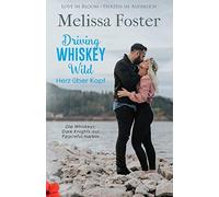 Driving Whiskey Wild - Herz Über Kopf