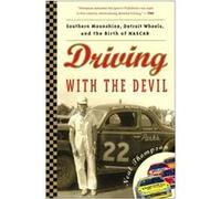 Driving with the Devil Southern Moonshine Detroit Wheels and the Birth of NASCAR by Neal Thompson Neal Thompson (Auteur)