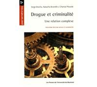 Drogue et criminalité Une relation complexe - 3ème édition - Serge Brochu - Presses Universite De Montreal - broché - Etude