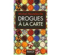 Drogues à la carte - Michel Hautefeuille - Payot - broché - Essai