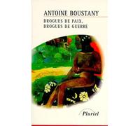 Drogues de paix, drogues de guerre