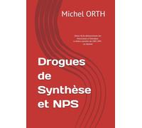 Drogues de Synthèse et NPS: Du détournement des Précurseurs à l'Overdose - La réponse