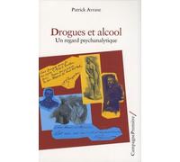 Drogues et alcools: Un regard psychanalytique