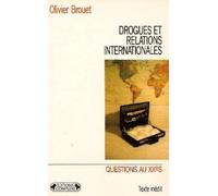Drogues et relations internationales: Du phénomène de société à la narcodiplomatie