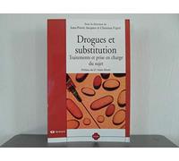 Drogues et substitution: Traitements et prise en charge du sujet