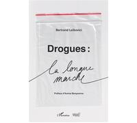Bertrand Leibovici – Drogues : La longue marche – Essai – Broché