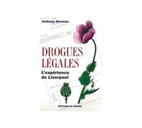 Drogues légales : l'expérience de Liverpool - Anthony Henman - Du Lezard Eds - broché - Livre