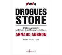 Arnaud Aubron – Drogues Store – Dictionnaire rock, historique et politique des drogues – Broché