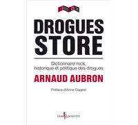 Drogues Store Dictionnaire rock, historique et politique des drogues - Arnaud Aubron - Don quichotte - broché - Dictionnaire et encyclopédie