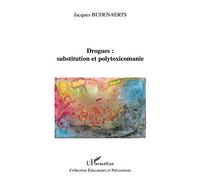 DROGUES : SUBSTITUTION ET POLYTOXICOMANIE