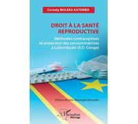 Droit À La Santé Reproductive - Méthodes Contraceptives Et Protection Des Consommatrices À Lubumbashi (R.D. Congo)