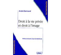 Droit à la vie privée et droit à l'image (ancienne édition)