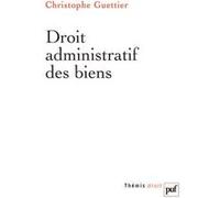 Droit administratif des biens Christophe Guettier (Auteur)