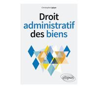 Droit administratif des biens - Christophe Lajoye - Ellipses - broché - Etude