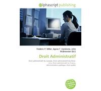 Droit Administratif: Droit administratif du Canada, Droit administratif des États- Unis, Droit administratif en France, Administration publique, Droit public