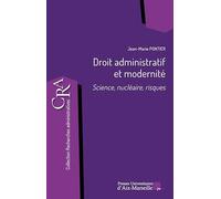 Droit administratif et modernité: Science, nucléaire, risques