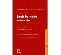 Droit bancaire et financier marocain: Livre 1 - Droit bancaire marocain. Préface de Dominique Strauss-Kahn. Avant-propos de Lhassane Benhalima