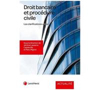 Droit Bancaire Et Procédure Civile - Les Clarifications Utiles