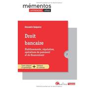 Droit bancaire: Établissements, régulation, opérations de paiement et de financement