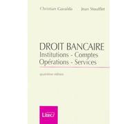 Droit bancaire : Institutions - Comptes - Opérations - Services (ancienne édition)