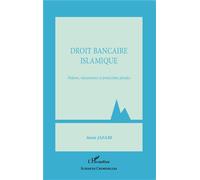 Droit bancaire islamique Notions, mécanismes et protections pénales - Amin Jafari - L'harmattan - broché - Essai