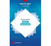 Droit bancaire - Nicolas Mathey - LexisNexis - broché - Scolaire / Universitaire