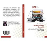 Droit Budgétaire Congolais: Pluriannualité budgétaire et budgétisation programmatique à l'aune de la réforme des finances publiques