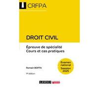 Droit civil - CRFPA - Examen national Session 2025: Épreuve de spécialité - Cours et cas pratiques (2025)