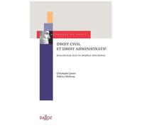 Droit Civil Et Droit Administratif - Dialogue(S) Sur Un Modèle Doctrinal