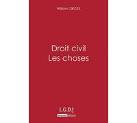 Droit civil - les choses Les choses - William Dross - Lgdj - broché - Etude