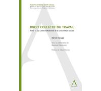 Droit collectif du travail Le cadre institutionnel de la concertation sociale - Davagle m. - Anthemis - broché - Manuel