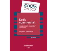 Droit commercial. 14e éd. - Actes de commerce - Commerçants Fonds de commerce Concurrence - Consommation Stéphane Piedelièvre (Auteur)