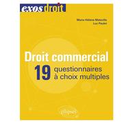 Droit commercial 19 questionnaires à choix multiples - Marie-Hélène Maleville-Costedoat - Ellipses - broché - Scolaire / Universitaire