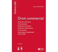 Droit commercial 5ed - Actes de commerce, commerçants, fonds de commerce, contrats commerciaux, concurrence, instruments de paiement