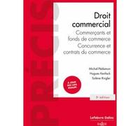 Droit commercial 5ed - Commerçants et fonds de commerce, concurrence et contrats du commerce Michel Pédamon (Auteur), Hugues Kenfack (Auteur), Solène Ringler (Auteur)