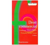 Droit Commercial - Actes De Commerce, Commerçants, Fonds De Commerce, 2ème Édition