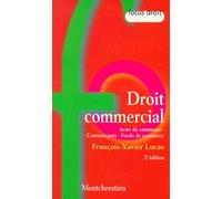 Droit Commercial - Actes De Commerce, Commerçants, Fonds De Commerce, 2ème Édition