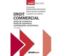 Droit commercial: Actes de commerce, fonds de commerce, commerçants, concurrence