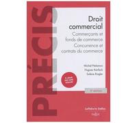 Droit Commercial - Commerçants Et Fonds De Commerce, Concurrence Et Contrats Du Commerce - Précis Dalloz 5e Édition