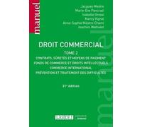 Droit commercial: Contrats, sûretés et moyens de paiement - Fonds de commerce et droits intellectuels - Commerce international - Prévention et traitement des difficultés (2021) (Tome 2)