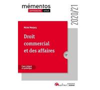 Droit commercial et des affaires: Le commerçant - Les actes de commerce - Le fonds de commerce - Le bail commercial - Les contrats commerciaux - Les règles de droit de la concurrence (2020)
