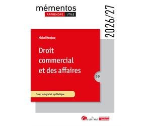 Droit commercial et des affaires Le commerçant - Les actes de commerce - Le fonds de commerce - Le bail commercial - Les contrats commerciaux - Les règles de droit de la concurrence - Michel Menjucq -