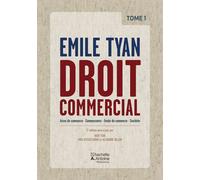 Droit commercial tome 1 actes Actes de commerce, commerçants, fonds de commerce, sociétés - Emile Tyan - Hachette-Antoine - broché - Etude