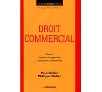 Droit commercial, tome 1 Tome 1 Introduction générale, L'entreprise commerciale - DIDIER/DIDIER - Economica - broché - Etude