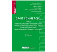 Droit Commercial - Tome 2, Contrats, Sûretés Et Moyens De Paiement, Fonds De Commerce Et Droits Intellectuels, Commerce International, Prévention Et Traitement Des Difficultés