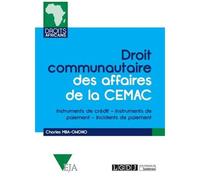 Droit Communautaire Des Affaires De La Cemac - Instruments De Crédit, Instruments De Paiement, Incidents De Paiement