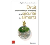 Droit communautaire et international de la sécurité des aliments - Lewandowski-Arb - Technique Et Documentation - broché - Etude