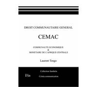 Droit Communautaire Général "CEMAC" - Laurent Tengo - Ccinia Communication - broché - Etude